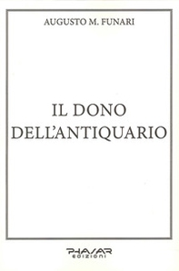 Il dono dell'antiquario - Librerie.coop