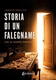 Storia di un falegname che si scoprì profeta - Librerie.coop