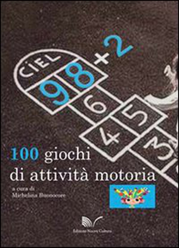 98+2. 100 giochi di attività motoria - Librerie.coop 98+2. 100 giochi di attività motoria - Librerie.coop