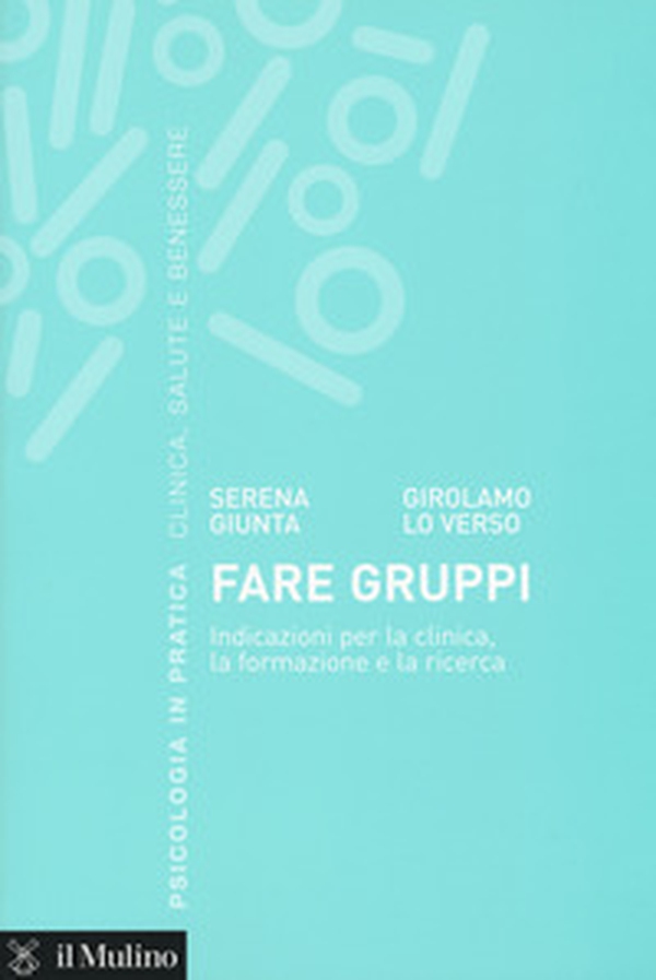 Fare gruppi. Indicazioni per la clinica, la formazione e la ricerca - Librerie.coop Fare gruppi. Indicazioni per la clinica, la formazione e la ricerca - Librerie.coop