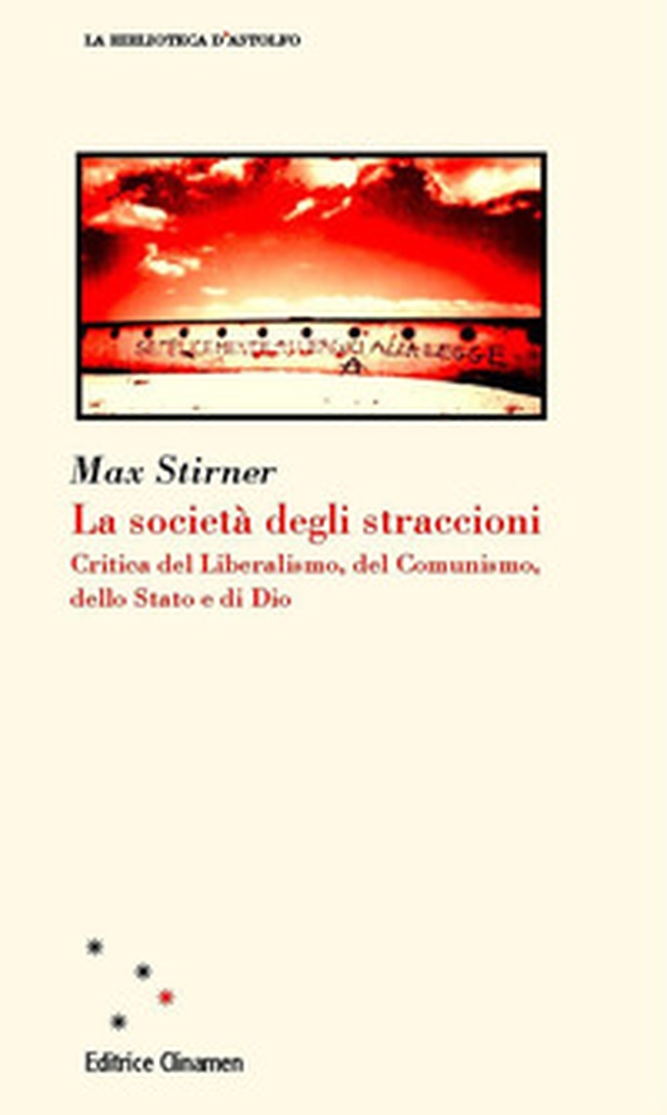 La società degli straccioni. Critica del liberalismo, del comunismo, dello Stato e di Dio - Librerie.coop La società degli straccioni. Critica del liberalismo, del comunismo, dello Stato e di Dio - Librerie.coop