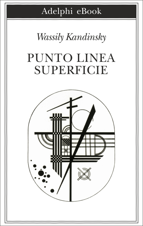 Punto, linea, superficie - Librerie.coop Punto, linea, superficie - Librerie.coop