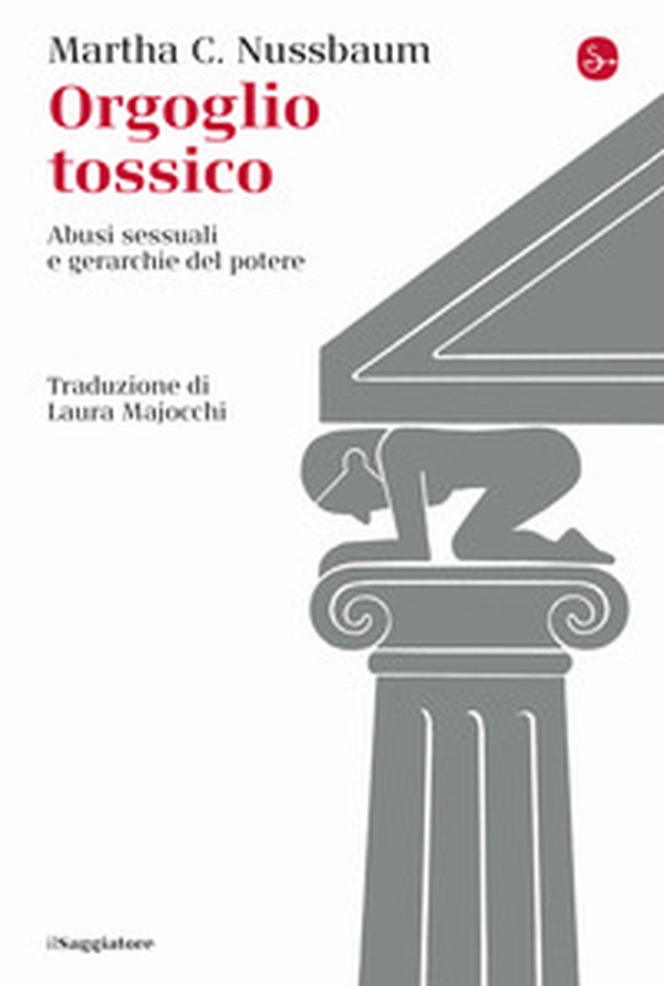 Orgoglio tossico. Abusi sessuali e gerarchie del potere - Librerie.coop Orgoglio tossico. Abusi sessuali e gerarchie del potere - Librerie.coop