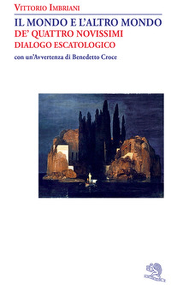 Il mondo e l'altro mondo. De' quattro novissimi. Dialogo escatologico - Librerie.coop