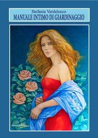 Manuale intimo di giardinaggio - Librerie.coop