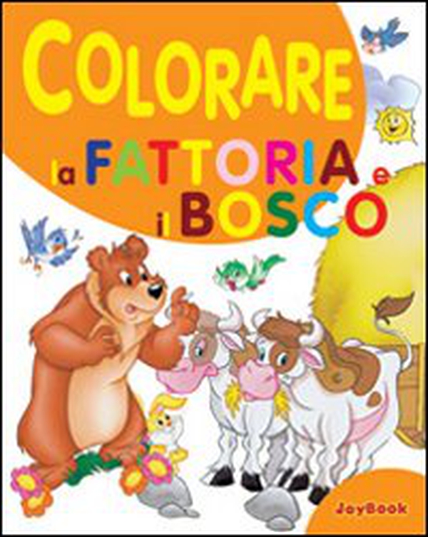 Colorare la fattoria e il bosco - Librerie.coop Colorare la fattoria e il bosco - Librerie.coop