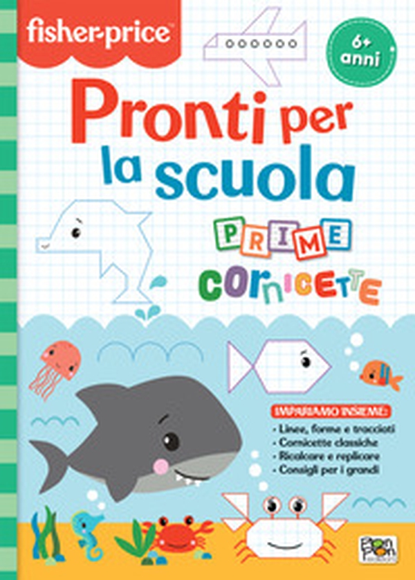 Prime cornicette. Pronti per la scuola. Fisher price - Librerie.coop
