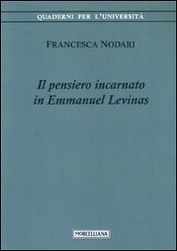 Il pensiero incarnato in Emmanuel Levinas - Librerie.coop Il pensiero incarnato in Emmanuel Levinas - Librerie.coop