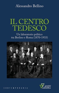 Il centro tedesco. Un laboratorio politico tra Berlino e Roma (1870-1933) - Librerie.coop Il centro tedesco. Un laboratorio politico tra Berlino e Roma (1870-1933) - Librerie.coop