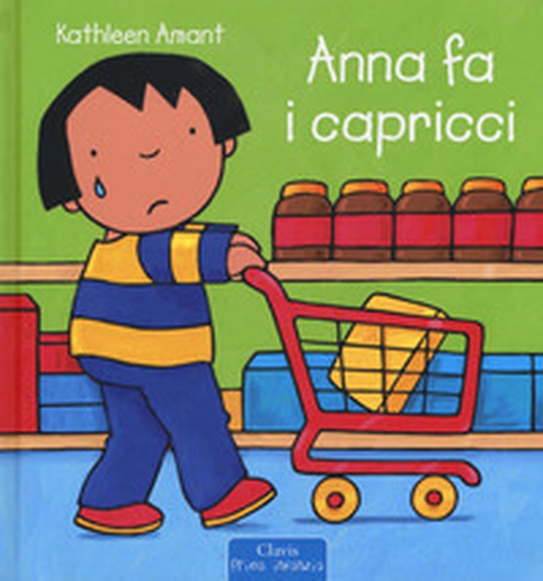 Anna fa i capricci - Librerie.coop Anna fa i capricci - Librerie.coop