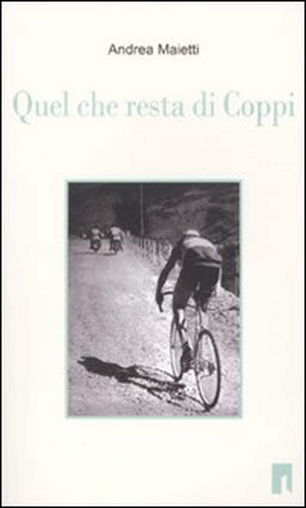 Quel che resta di Coppi - Librerie.coop Quel che resta di Coppi - Librerie.coop