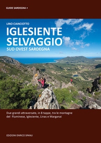 Iglesiente selvaggio. Sud Ovest Sardegna - Librerie.coop