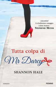 Tutta colpa di Mr Darcy - Librerie.coop Tutta colpa di Mr Darcy - Librerie.coop