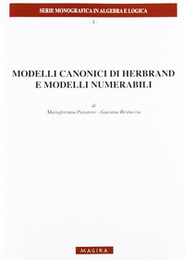 Modelli canonici di Herbrand e modelli numerabili - Librerie.coop Modelli canonici di Herbrand e modelli numerabili - Librerie.coop
