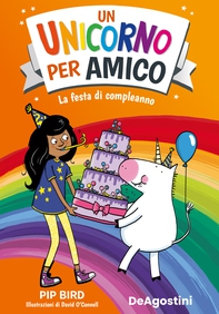 Un unicorno per amico. La festa di compleanno - Librerie.coop