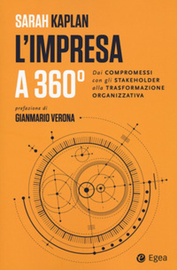 L'impresa a 360 gradi. Dai compromessi con gli stakeholder alla trasformazione organizzativa - Librerie.coop L'impresa a 360 gradi. Dai compromessi con gli stakeholder alla trasformazione organizzativa - Librerie.coop