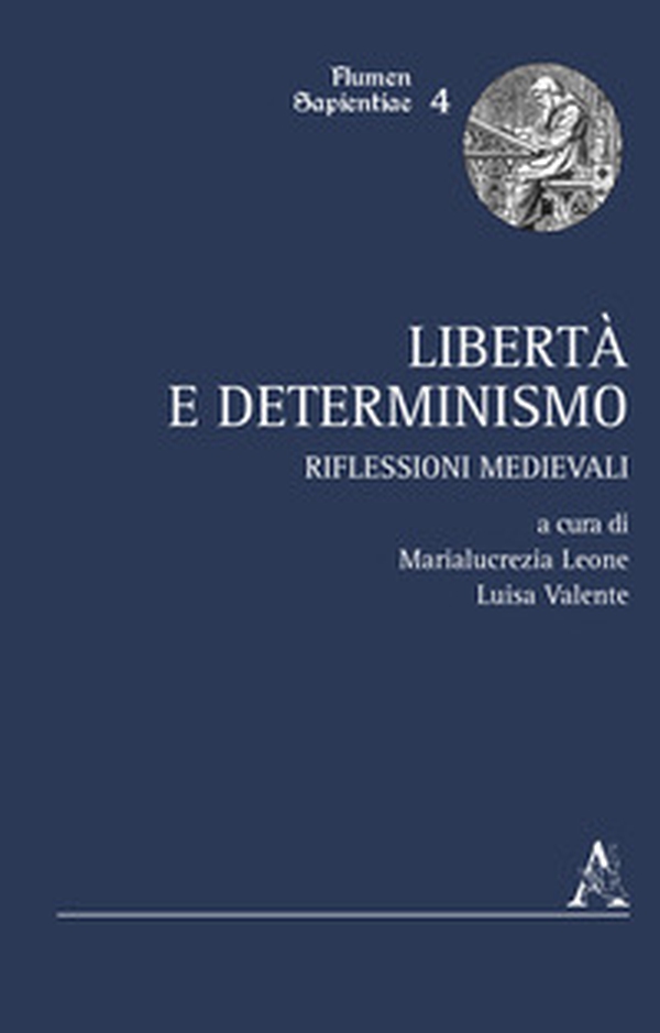 Libertà e determinismo. Riflessioni medievali - Librerie.coop Libertà e determinismo. Riflessioni medievali - Librerie.coop