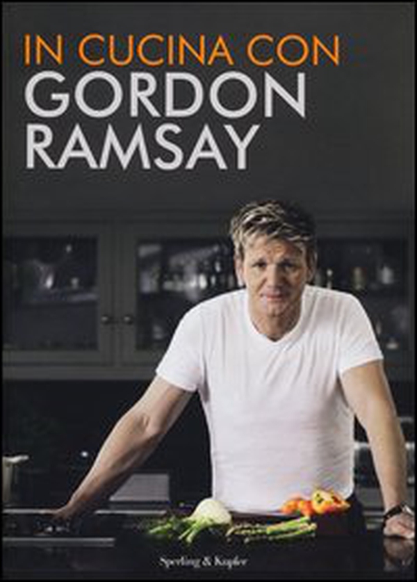 In cucina con Gordon Ramsay - Librerie.coop In cucina con Gordon Ramsay - Librerie.coop