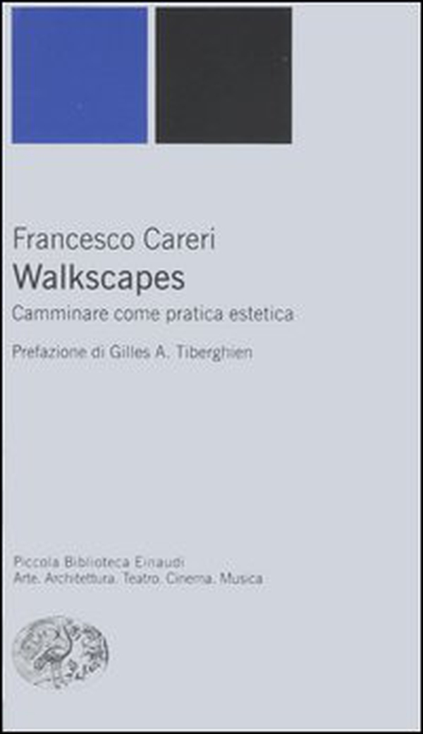 Walkscapes. Camminare come pratica estetica - Librerie.coop Walkscapes. Camminare come pratica estetica - Librerie.coop