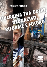 L'Ucraina tra golpe, neonazisti, riforme e futuro - Librerie.coop