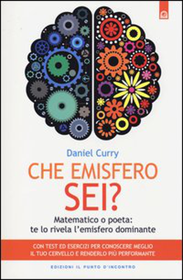 Che emisfero sei? Matematico o poeta: te lo rivela l'emisfero dominante - Librerie.coop Che emisfero sei? Matematico o poeta: te lo rivela l'emisfero dominante - Librerie.coop