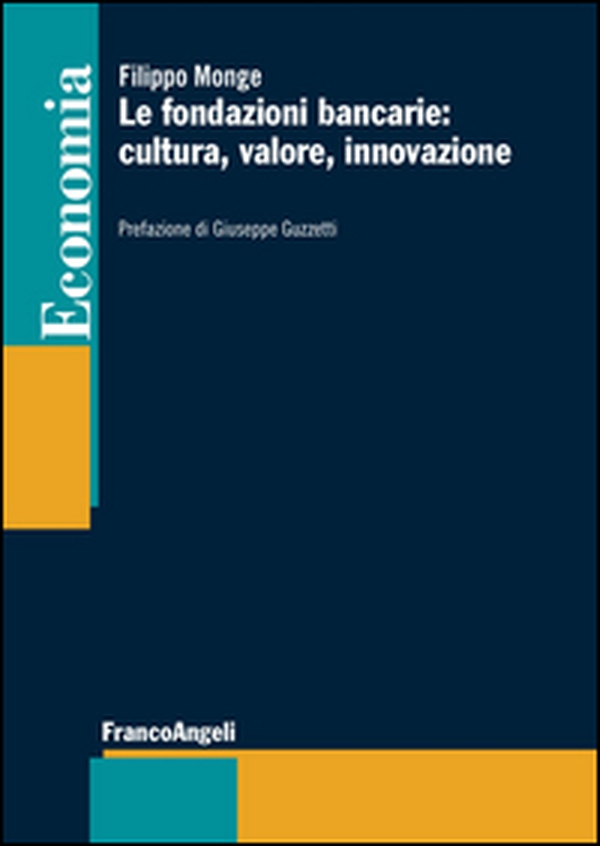 Le fondazioni bancarie: cultura, valore, innovazione - Librerie.coop Le fondazioni bancarie: cultura, valore, innovazione - Librerie.coop