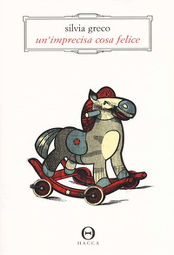Un'imprecisa cosa felice - Librerie.coop Un'imprecisa cosa felice - Librerie.coop
