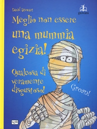 Meglio non essere una mummia egizia! - Librerie.coop