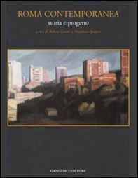 Roma contemporanea. Storia e progetto - Librerie.coop