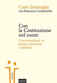 Con la Costituzione nel cuore. Conversazioni su storia, memoria e politica - Librerie.coop