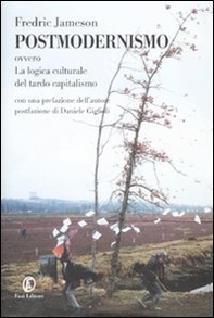 Postmodernismo. Ovvero la logica culturale del tardo capitalismo - Librerie.coop