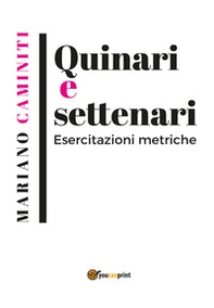 Quinari e settenari. Esercitazioni metriche - Librerie.coop