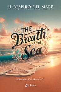 Il respiro del mare-The breath of the sea - Librerie.coop