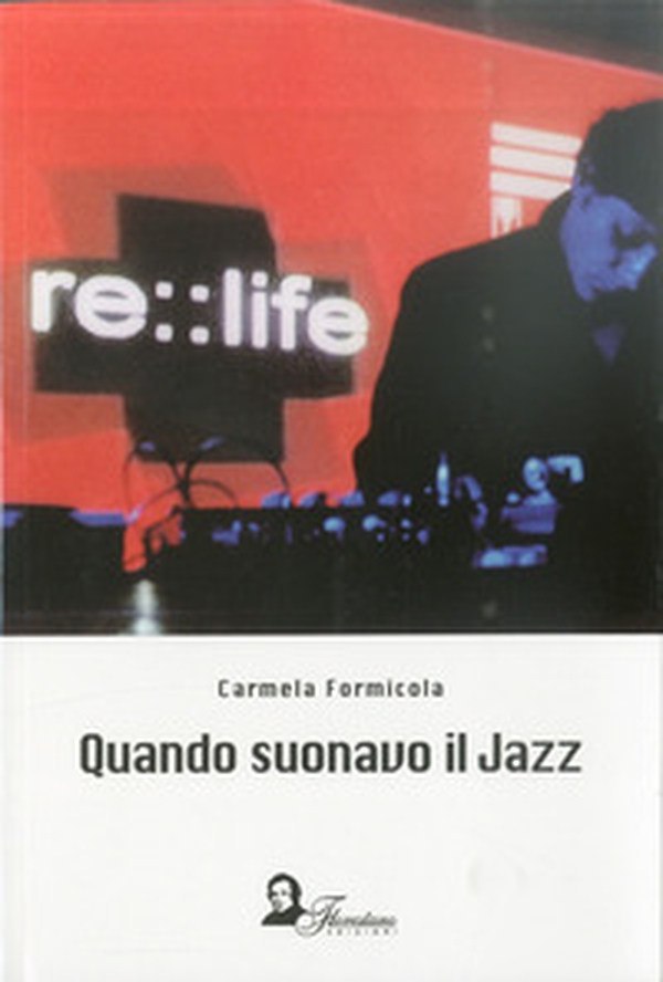 Quando suonavo il jazz - Librerie.coop Quando suonavo il jazz - Librerie.coop