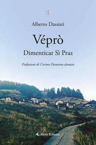 Véprò. Dimenticar Si Praz - Librerie.coop