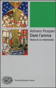 Dare l'anima. Storia di un infanticidio - Librerie.coop