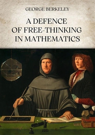 A defence of free-thinking in mathematics - Librerie.coop