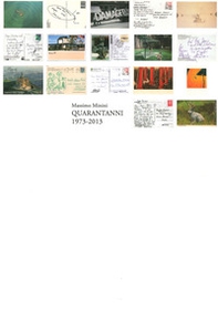 Quarantanni. Galleria Minini 1973-2013 - Librerie.coop