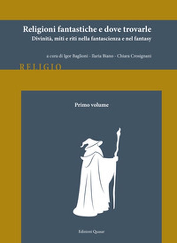 Religioni fantastiche e dove trovarle. Divinità, miti e riti nella fantascienza e nel fantasy - Vol. 1 - Librerie.coop Religioni fantastiche e dove trovarle. Divinità, miti e riti nella fantascienza e nel fantasy - Vol. 1 - Librerie.coop