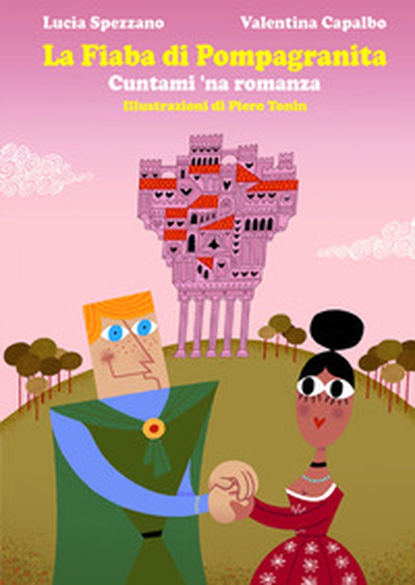 La fiaba di Pompagranita. Cuntami 'na romanza - Librerie.coop La fiaba di Pompagranita. Cuntami 'na romanza - Librerie.coop