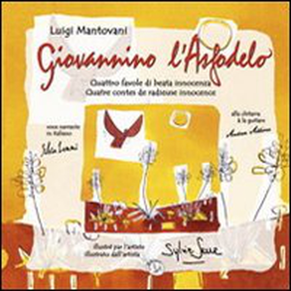 Giovannino l'Asfodelo. Quattro favole di beata innocenza. Ediz. italiana e francese - Librerie.coop Giovannino l'Asfodelo. Quattro favole di beata innocenza. Ediz. italiana e francese - Librerie.coop