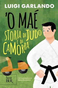 'O maé. Storia di judo e di camorra - Librerie.coop