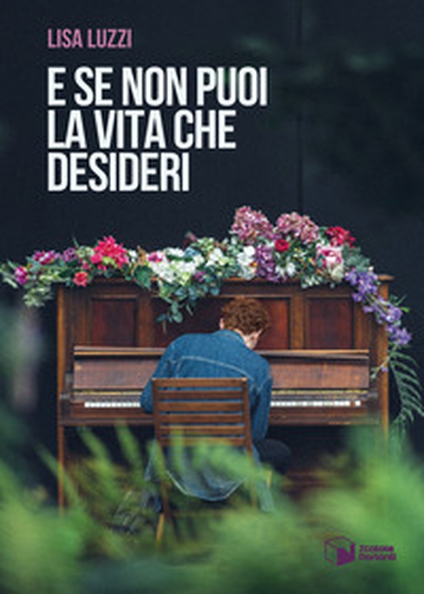 E se non puoi la vita che desideri - Librerie.coop E se non puoi la vita che desideri - Librerie.coop