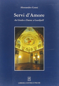 Servi d'amore. Da Giuda a Dante a Gurdjieff - Librerie.coop Servi d'amore. Da Giuda a Dante a Gurdjieff - Librerie.coop
