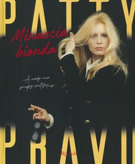 Patty Pravo. Minaccia bionda - Librerie.coop