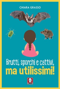 Brutti, sporchi e cattivi, ma utilissimi! - Librerie.coop