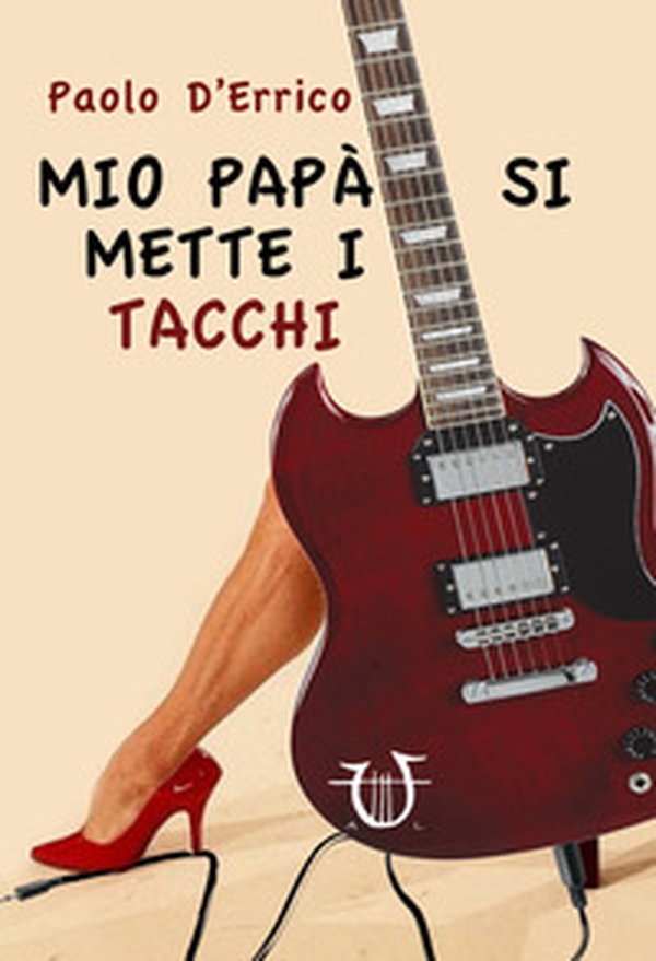 Mio papà si mette i tacchi - Librerie.coop Mio papà si mette i tacchi - Librerie.coop
