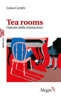 Tea rooms. Operaie della ristorazione - Librerie.coop