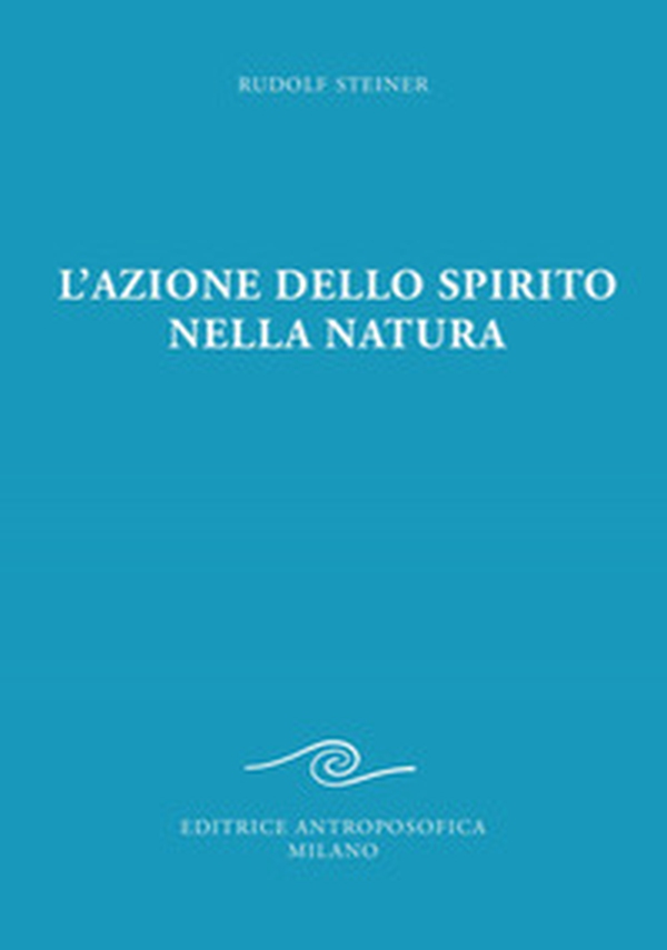 L'azione dello spirito nella natura - Librerie.coop L'azione dello spirito nella natura - Librerie.coop