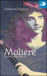 Molière. Le armi dello spirito - Librerie.coop